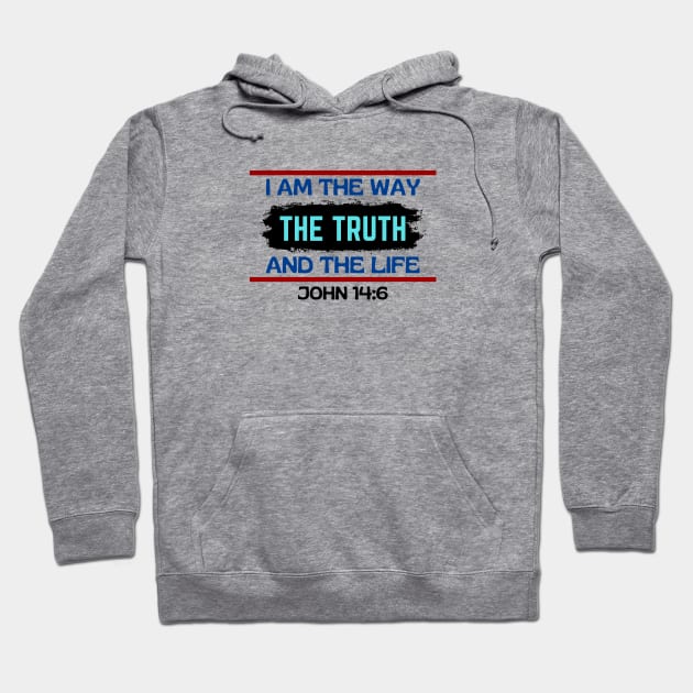 I am the way, the truth and the life | Christian Saying Hoodie by All Things Gospel